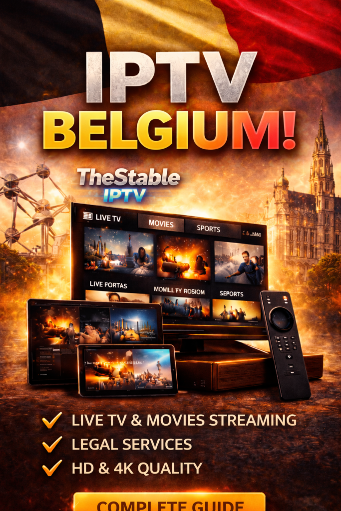 IPTV Belgique – Complete Guide to 4 IPTV Services in Belgium 7 IPTV Belgique